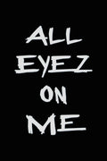 All Eyez on me  Metal Posters | Premium, Waterproof & Magnet-Mounted Art