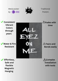 All Eyez on me  Metal Posters | Premium, Waterproof & Magnet-Mounted Art