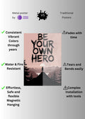Be your own Hero Metal Posters | Premium, Waterproof & Magnet-Mounted Art