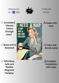 I need a Nap Funny Metal Posters | Premium, Waterproof & Magnet-Mounted Art