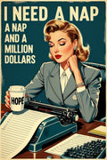 I need a Nap Funny Metal Posters | Premium, Waterproof & Magnet-Mounted Art