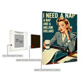 I need a Nap Funny Metal Posters | Premium, Waterproof & Magnet-Mounted Art