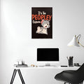 It_s too Peopley Outside Funny Metal Posters | Premium, Waterproof & Magnet-Mounted Art