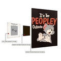 It_s too Peopley Outside Funny Metal Posters | Premium, Waterproof & Magnet-Mounted Art