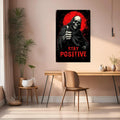 Skeleton Stay Postive Wall  Metal Posters | Premium, Waterproof & Magnet-Mounted Art